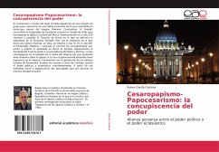 Cesaropapismo-Papocesarismo: la concupiscencia del poder - GarcÍa Cardona, Ruben