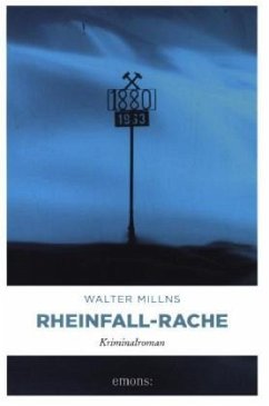 Rheinfall-Rache - Millns, Walter