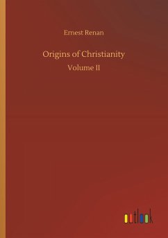 Origins of Christianity - Renan, Ernest