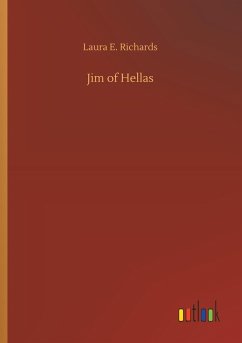 Jim of Hellas - Richards, Laura E.