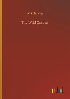 The Wild Garden - Robinson, W.
