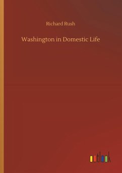 Washington in Domestic Life - Rush, Richard