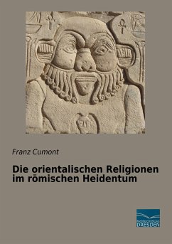 Die orientalischen Religionen im römischen Heidentum - Cumont, Franz
