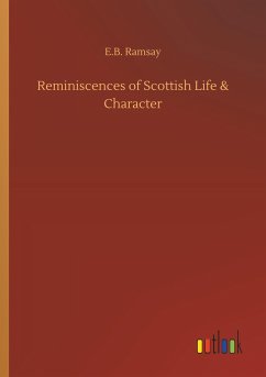 Reminiscences of Scottish Life & Character - Ramsay, E. B.