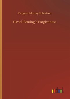 David Fleming´s Forgiveness - Robertson, Margaret Murray