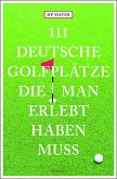 111 deutsche Golfplätze, die man erlebt haben muss