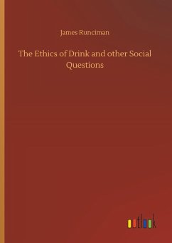 The Ethics of Drink and other Social Questions - Runciman, James