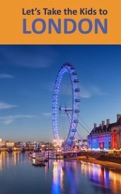 Let's Take the Kids to London (eBook, ePUB) - White, David Stewart; White, Deb Hosey