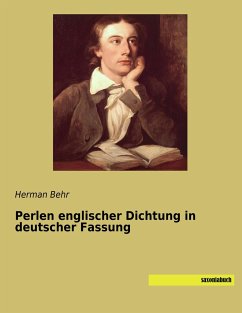 Perlen englischer Dichtung in deutscher Fassung - Behr, Herman