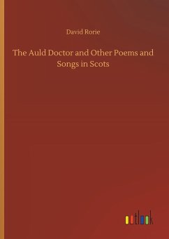 The Auld Doctor and Other Poems and Songs in Scots - Rorie, David