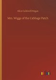 Mrs. Wiggs of the Cabbage Patch Mrs. Wiggs of the Cabbage Patch