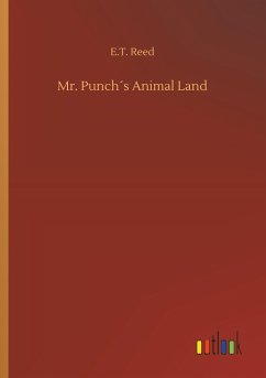 Mr. Punch´s Animal Land - Reed, E. T.