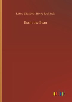 Rosin the Beau - Richards, Laura Elizabeth Howe