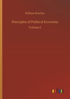Principles of Political Economy - Roscher, William