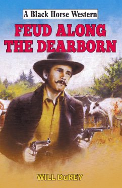 Feud Along the Dearborn (eBook, ePUB) - DuRey, Will