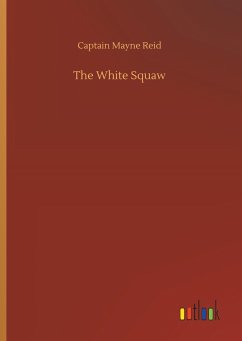 The White Squaw - Reid, Captain Mayne