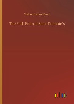 The Fifth Form at Saint Dominic´s - Reed, Talbot Baines