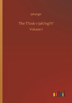 The T?zuk-i-Jah?ng?r? The T?zuk-i-Jah?ng?r?