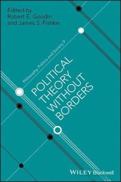 Political Theory Without Borders - Goodin, Robert E.;Fishkin, James S.