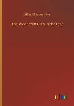 The Woodcraft Girls in the City - Roy, Lillian Elizabeth