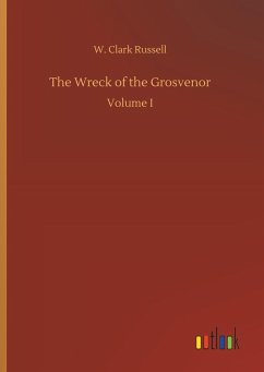 The Wreck of the Grosvenor - Russell, W. Clark