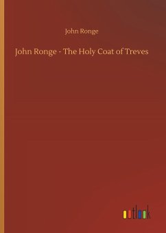 John Ronge - The Holy Coat of Treves