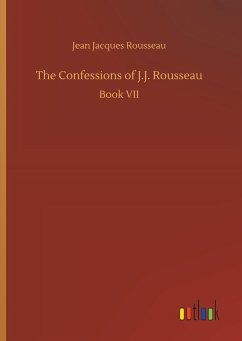 The Confessions of J.J. Rousseau - Rousseau, Jean Jacques