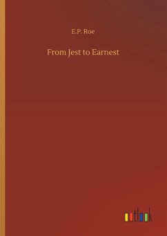 From Jest to Earnest - Roe, E. P.