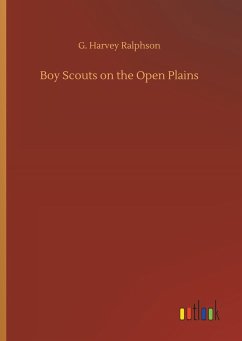 Boy Scouts on the Open Plains - Ralphson, G. Harvey