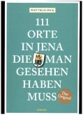 111 Orte in Jena, die man gesehen haben muss