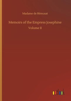 Memoirs of the Empress Josephine - Rémusat, Madame de