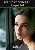 Coeurs ennemis I: Laquelle ? (eBook, ePUB) Coeurs ennemis I: Laquelle ? (eBook, ePUB)