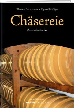 Chäsereie - Zentralschweiz - Häfliger, Dyami;Bornhauser, Thomas