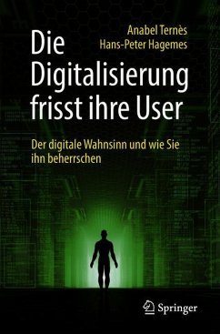 Die Digitalisierung frisst ihre User - Ternès, Anabel;Hagemes, Hans-Peter