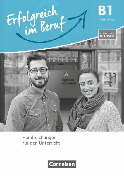 Pluspunkt Deutsch - Erfolgreich im Beruf B1 - Handreichungen für den ...