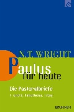 Paulus für heute - die Pastoralbriefe - Wright, Nicholas Th.