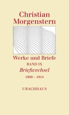 Briefwechsel 1909 - 1914 / Werke und Briefe 9 - Morgenstern, Christian
