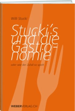 Stucki's und die Gastronomie - Stucki, Willi