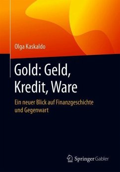 Gold: Geld, Kredit, Ware - Kaskaldo, Olga