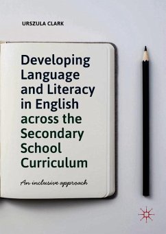 Developing Language and Literacy in English across the Secondary School Curriculum - Clark, Urszula