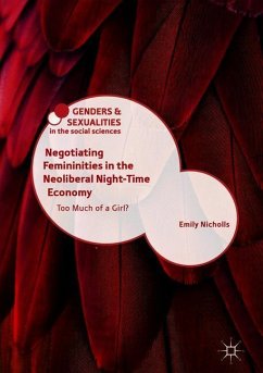 Negotiating Femininities in the Neoliberal Night-Time Economy - Nicholls, Emily