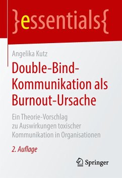 Double-Bind-Kommunikation als Burnout-Ursache - Kutz, Angelika