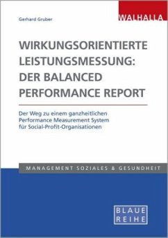 Wirkungsorientierte Leistungsmessung: Der Balanced Performance Report - Gruber, Gerhard