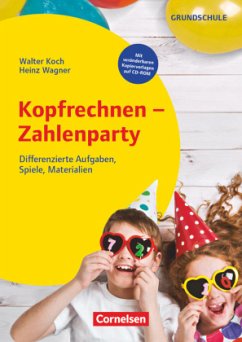 Kopfrechnen - Zahlenparty - Klasse 1-4 - Differenzierte Aufgaben, Spiele, Materialien - Koch, Walter;Wagner, Heinz