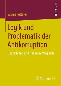 Logik und Problematik der Antikorruption - Fütterer, Sabine