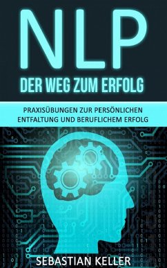 NLP - Der Weg zum Erfolg (eBook, ePUB) - Keller, Sebastian