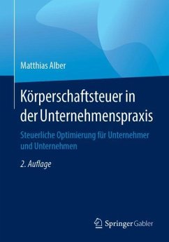 Körperschaftsteuer in der Unternehmenspraxis - Alber, Matthias