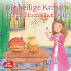 Die heilige Barbara und der Kirschblütenzweig. Mini-Bilderbuch. - Fastenmeier, Catharina