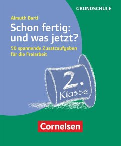 Schon fertig: und was jetzt? Klasse 2 - Bartl, Almuth