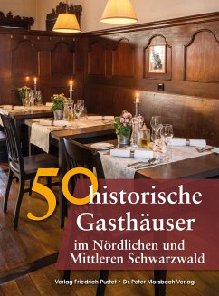 50 historische Gasthäuser im Nördlichen und Mittleren Schwarzwald - Gürtler, Franziska;Schmidt, Bastian;Richter, Gerlad
